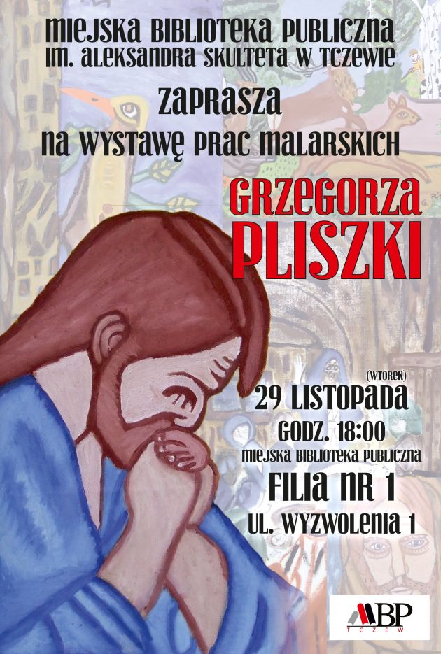 Wystawa malarstwa Grzegorza Pliszki