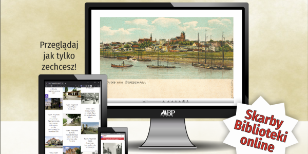 Drugie urodziny Skarbnicy – Tczewskiej Biblioteki Wirtualnej Ponad 2500 eksponatów na stronie!