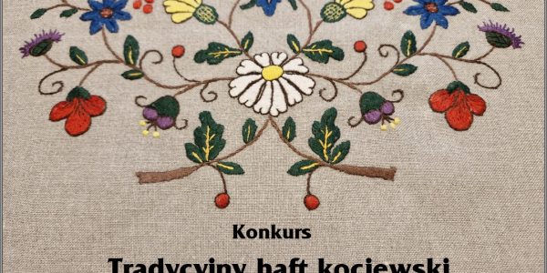 Zaproszenie na konkurs Tradycyjny haft kociewski współczesnych Kociewiaków
