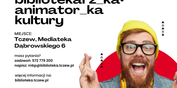 Oferta pracy na stanowisko bibliotekarki / bibliotekarza - animatorki - animatora kultury