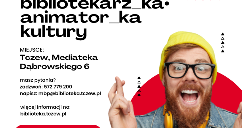 Oferta pracy na stanowisko bibliotekarki / bibliotekarza - animatorki - animatora kultury