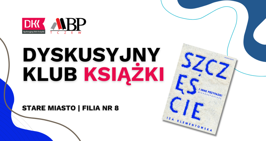 Dyskusyjny Klub Książki | Iza Klementowska „Szczęście”