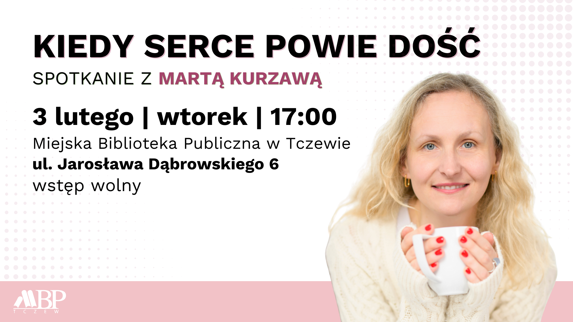 spotkanie z pisarką Martą Kurzawą dookoła książki „Kiedy serce powie dość”