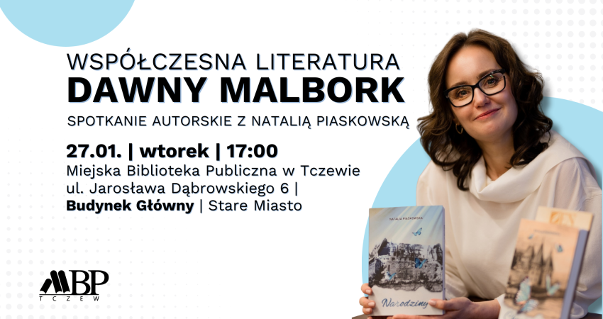 Współczesna literatura, dawny Malbork – spotkanie z Natalią Piaskowską