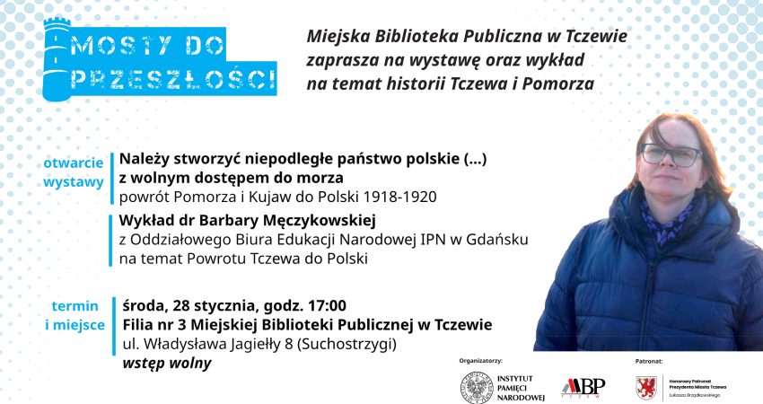 Mosty do przeszłości - wystawa i wykład dr Barbary Męczykowskiej o historii Pomorza i Tczewa
