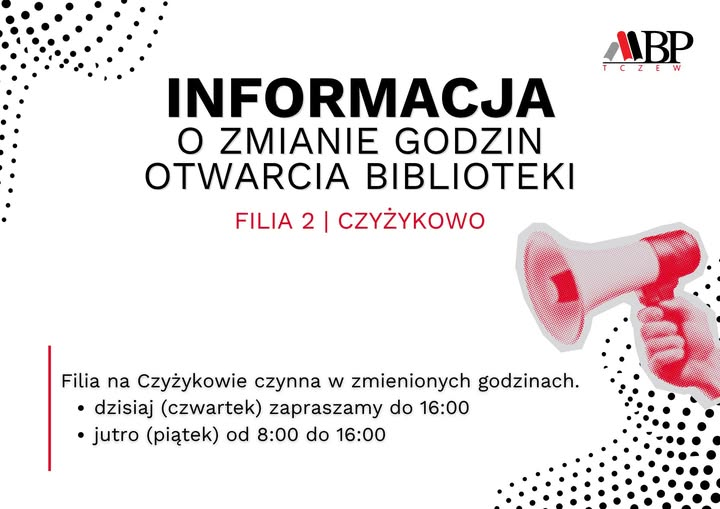 Informacja o zmianie godzin otwarcia biblioteki - filii nr 2 na CzyżykowieFilia na Czyżykowie czynna w zmienionych godzinach.• dzisiaj (czwartek) zapraszamy do 16:00• jutro (piątek) od 8:00 do 16:00