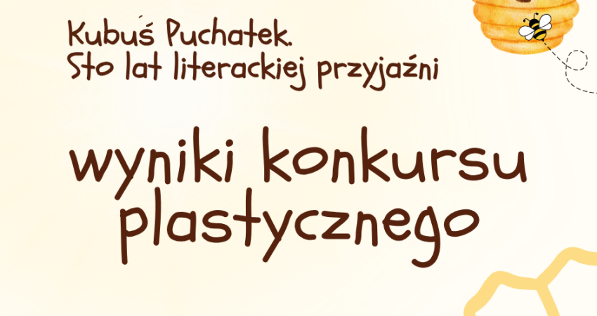 Wybór prac konkursowych „Kubuś Puchatek. Sto lat literackiej przyjaźni”