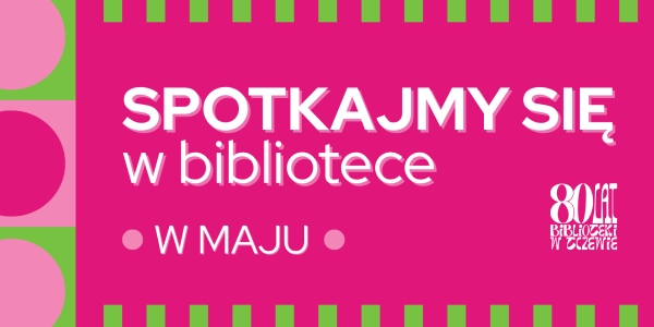 W maju potkajmy się w bibliotece.