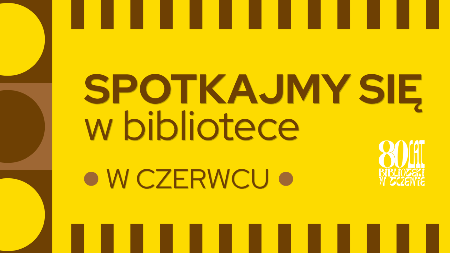 SPOTKAJMY SIĘw biblioteceW CZERWCU