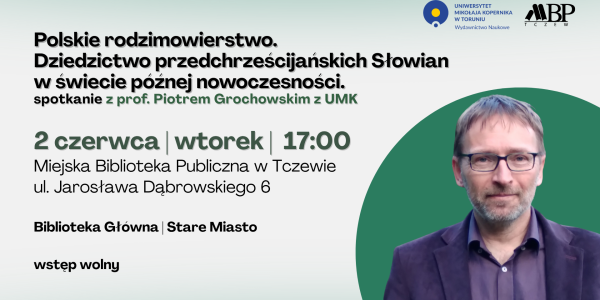Polskie rodzimowierstwo. Dziedzictwo przedchrzescijanskich Słowian w świecie późnej nowoczesności. spotkanie z prof. Piotrem Grochowskim z UMK 2 czerwca I wtorek | 17:00 Miejska Biblioteka Publiczna w Tczewie ul. Jarosława Dąbrowskiego 6 Biblioteka głowna I Stare Miasto wstęp wolny