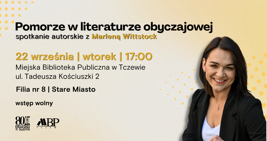 Pomorze w literaturze obyczajowej 22 września 2026 r. (wtorek), godz. 17:00 Miejska Biblioteka Publiczna im. Aleksandra Skulteta w Tczewie, Filia nr 8 (adres: Tczew, ul. Tadeusza Kościuszki 2)