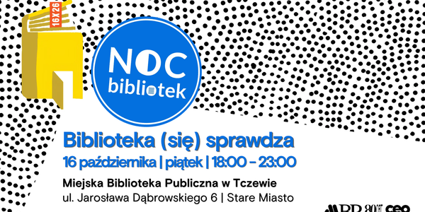 Noc Bibliotek w Tczewie. Zapraszamy 16.10 od 18:00 do 23:00