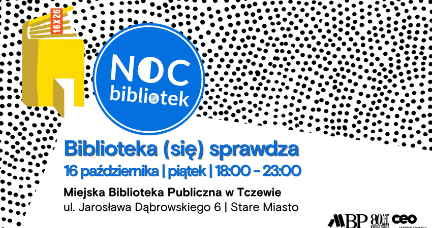 Noc Bibliotek w Tczewie. Zapraszamy 16.10 od 18:00 do 23:00